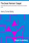 [Gutenberg 38500] • The Great Painters' Gospel / Pictures Representing Scenes and Incidents in the Life of Our Lord Jesus Christ